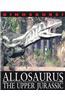 Allosaurus and Other Dinosaurs and Reptiles from the Upper Jurassic