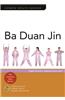 Ba Duan Jin: Eight-Section Qigong Exercises [With Instructional DVD]