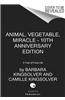 Animal, Vegetable, Miracle - Tenth Anniversary Edition: A Year of Food Life