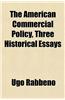 The American Commercial Policy, Three Historical Essays
