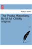 Poetic Miscellany. by M. M. Chiefly Original.