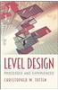 Level Design: Processes and Experiences