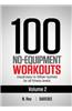 100 No-Equipment Workouts Vol. 2: Easy to Follow Home Workout Routines with Visual Guides for All Fitness Levels