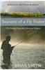 Seasons of a Fly Fisher: Fly Fishing Canada's Western Waters