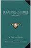 Le Cardinal Guibert: Joseph-Hippolyte, Archeveque de Paris (1887)