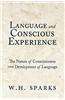 Language and Conscious Experience: The Nature of Consciousness and Development of Language