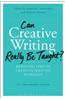 Can Creative Writing Really Be Taught?: Resisting Lore in Creative Writing Pedagogy (10th Anniversary Edition)