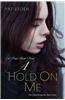 A Hold on Me