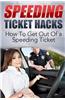 Speeding Ticket Hacks: How to Get Out of a Speeding Ticket