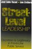 Street-Level Leadership: Discretion and Legitimacy in Front-Line Public Service