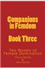 Companions in Femdom - Book Three: Two Novels of Female Domination