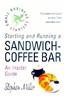 Starting and Running a Sandwich-Coffee Bar