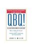 QBQ! The Question Behind the Question: What to Really Ask Yourself to Eliminate Blame, Complaining and Procrastination