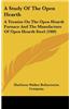 A Study of the Open Hearth: A Treatise on the Open Hearth Furnace and the Manufacture of Open Hearth Steel (1909)