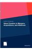 Value Creation in Mergers, Acquisitions, and Alliances