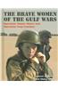 The Brave Women of the Gulf Wars: Operation Desert Storm and Operation Iraqi Freedom