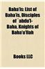 Baha'is: Apostles of Baha'u'llah, Baha'i Central Figures, Baha'i Holy Family, Baha'i Martyrs, Baha'i Pacifists, Baha'is by Nati