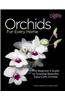 Orchids for Every Home: The Beginner's Guide to Growing Beautiful, Easy-Care Orchids