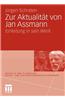 Zur Aktualitat Von Jan Assmann: Einleitung in Sein Werk