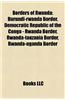 Borders of Rwanda: Burundi-Rwanda Border, Democratic Republic of the Congo - Rwanda Border, Rwanda-Tanzania Border, Rwanda-Uganda Border