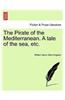 Pirate of the Mediterranean. a Tale of the Sea, Etc, Vol. I