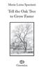 Tell the Oak Tree to Grow Faster
