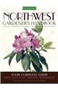 Northwest Gardener's Handbook: Your Complete Guide: Select, Plan, Plant, Maintain, Problem-Solve - Oregon, Washington, Northern California, British C
