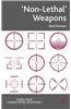 'Non-Lethal' Weapons
