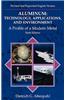 Aluminum: Technology, Applications, and Environment: A Profile of a Modern Metal: Aluminum from Within
