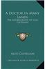 A Doctor in Many Lands a Doctor in Many Lands: The Autobiography of Aldo Castellani the Autobiography of Aldo Castellani