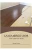 Laminating Floor: How to Laminate Floors