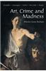 Art, Crime and Madness: Gesualdo, Caravaggio, Genet, Van Gogh, Artaud