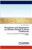Perception and Adaptation to Climate Change in Rural Livelihoods