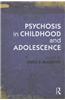 Psychosis in Childhood and Adolescence