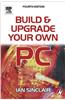 Build and Upgrade Your Own PC