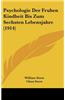 Psychologie Der Fruhen Kindheit Bis Zum Sechsten Lebensjahre (1914)