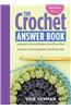 The Crochet Answer Book, 2nd Edition: Solutions to Every Problem You'll Ever Face; Answers to Every Question You'll Ever Ask
