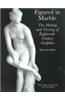 Figured in Marble: The Making and Viewing of Eighteenth-Century Sculpture