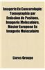 Imagerie En Cancrologie: Tomographie Par Mission de Positons, Imagerie Molculaire, Master Europen En Imagerie Molculaire