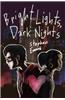 Bright Lights, Dark Nights