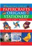 Making Great Papercrafts, Origami, Stationery and Gift Wraps