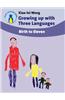 Growing Up with Three Languages: Birth to Eleven