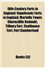 18th-Century Forts in England: Napoleonic Forts in England, Martello Tower, Shorncliffe Redoubt, Tilbury Fort, Coalhouse Fort, Fort Cumberland