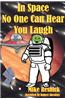 In Space No One Can Hear You Laugh