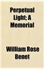 Perpetual Light; A Memorial