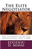 The Elite Negotiator: The Ultimate Guide to Negotiating Like a Pro