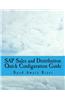 SAP Sales and Distributions Quick Configuration Guide: Advanced SAP Tips and Tricks with Variant Configuration (Black and White Book)