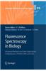 Fluorescence Spectroscopy in Biology: Advanced Methods and Their Applications to Membranes, Proteins, DNA, and Cells