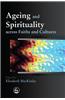 Ageing and Spirituality Across Faiths and Cultures