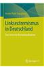 Linksextremismus in Deutschland: Eine Kritische Bestandsaufnahme